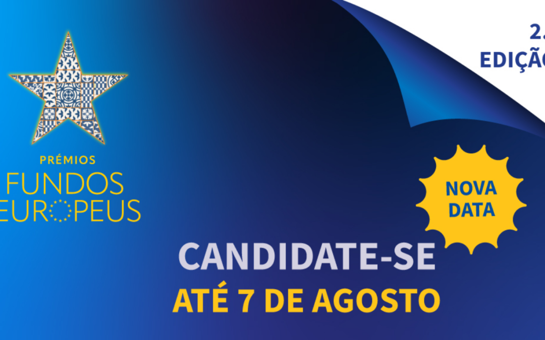 NOVA DATA! Candidaturas à 2.ª edição dos Prémios dos Fundos Europeus prorrogadas até 7 de agosto
