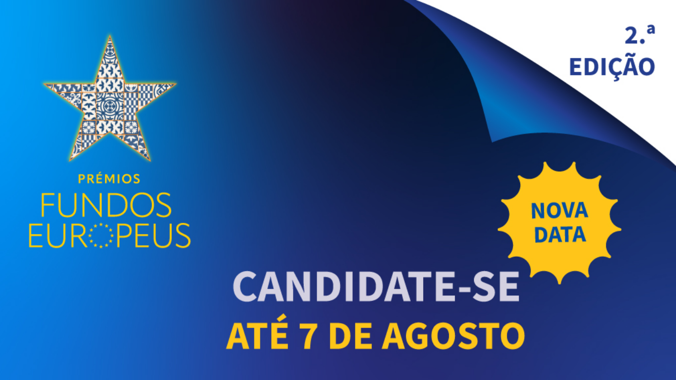 NOVA DATA! Candidaturas à 2.ª edição dos Prémios dos Fundos Europeus prorrogadas até 7 de agosto