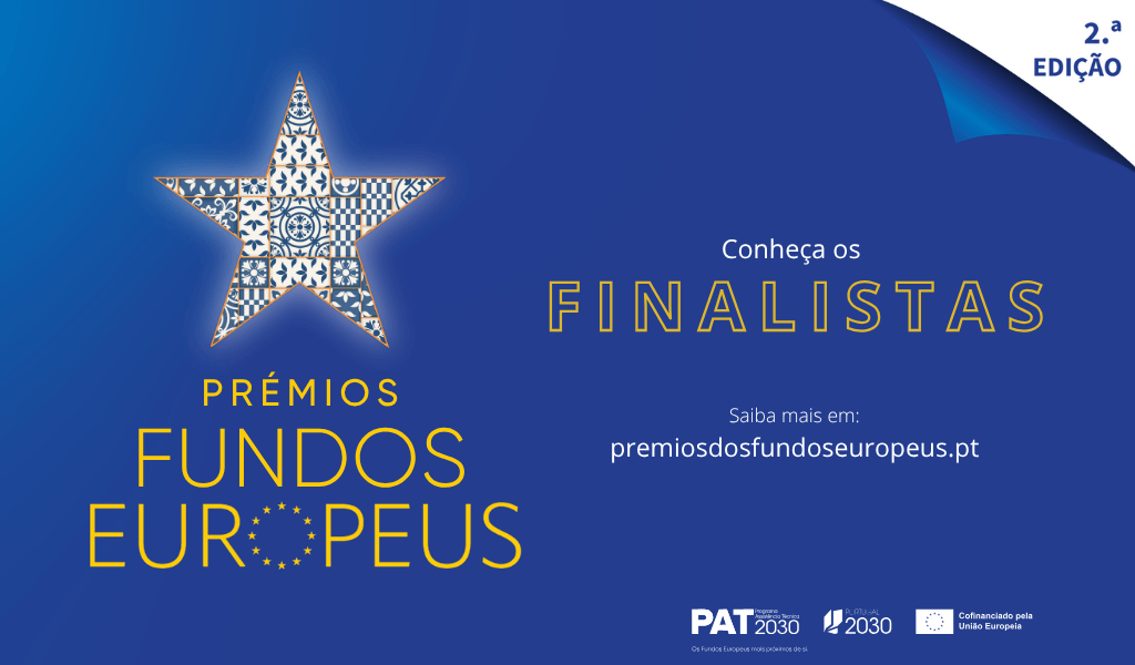 Conheça os Finalistas da 2ª edição dos Prémios dos Fundos Europeus!